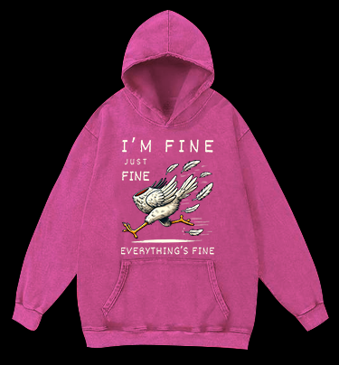 Chicken: I Am Fine Vintage Washed 100% Cotton Hoodie