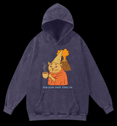 Cat:How Your Email Finds Me? Vintage Washed 100% Cotton Hoodie