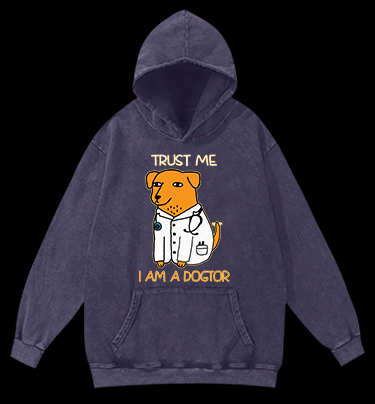 Trust Me, I'm Dogtor Vintage Washed 100% Cotton Hoodie