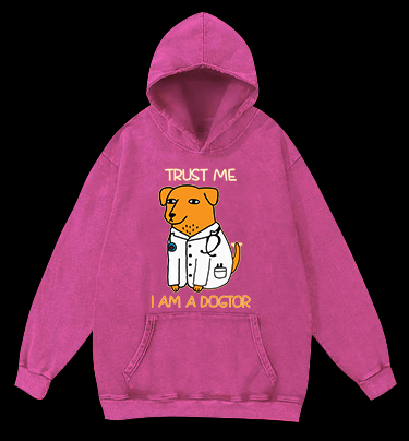 Trust Me, I'm Dogtor Vintage Washed 100% Cotton Hoodie