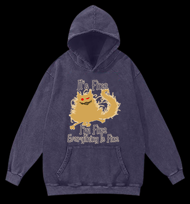 It's Fine,I'm Fine,Everything Is Fine Vintage Washed 100% Cotton Hoodie