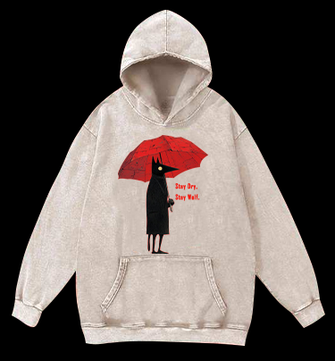 Stay Dry, Stay Wolf Vintage Washed 100% Cotton Hoodie