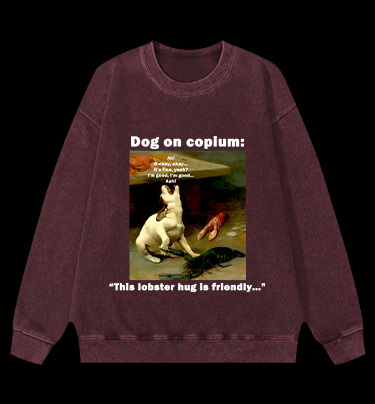 Dog & Lobster Hug dog on Copium Vintage Washed 100% Cotton Sweatshirt