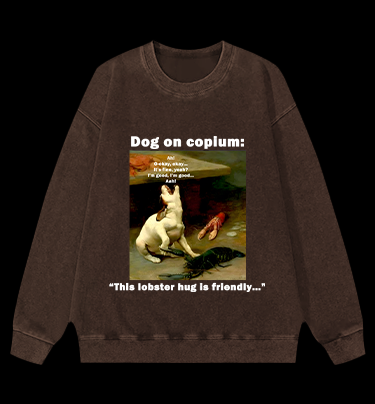 Dog & Lobster Hug dog on Copium Vintage Washed 100% Cotton Sweatshirt