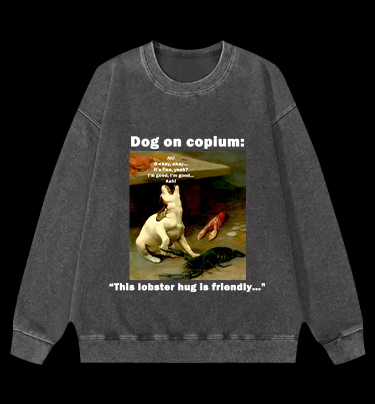 Dog & Lobster Hug dog on Copium Vintage Washed 100% Cotton Sweatshirt