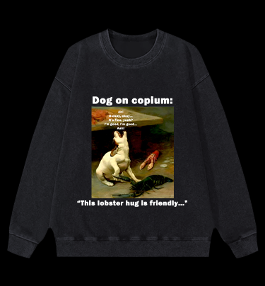 Dog & Lobster Hug dog on Copium Vintage Washed 100% Cotton Sweatshirt