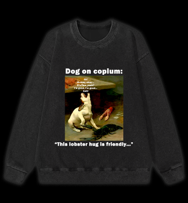 Dog & Lobster Hug dog on Copium Vintage Washed 100% Cotton Sweatshirt