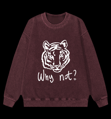 Why not Tiger Vintage Washed 100% Cotton Sweatshirt