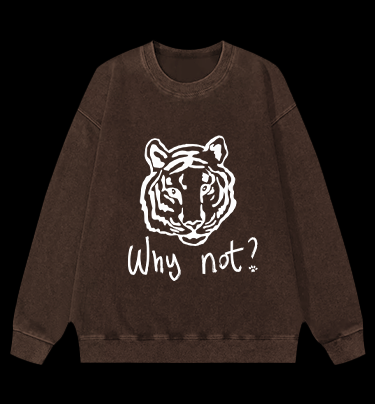 Why not Tiger Vintage Washed 100% Cotton Sweatshirt