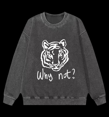 Why not Tiger Vintage Washed 100% Cotton Sweatshirt