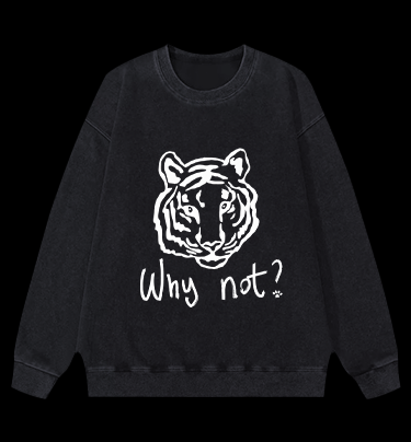Why not Tiger Vintage Washed 100% Cotton Sweatshirt