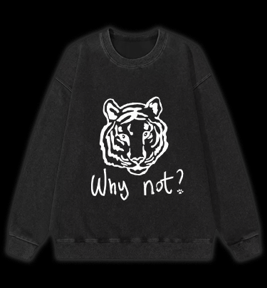 Why not Tiger Vintage Washed 100% Cotton Sweatshirt