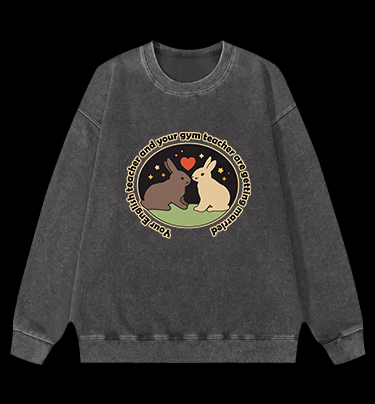 Rabbit's Teacher Wedding Vintage Washed 100% Cotton Sweatshirt