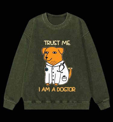 Trust Me, I'm Dogtor Vintage Washed 100% Cotton Sweatshirt