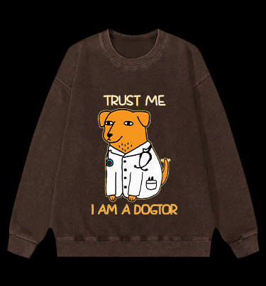 Trust Me, I'm Dogtor Vintage Washed 100% Cotton Sweatshirt