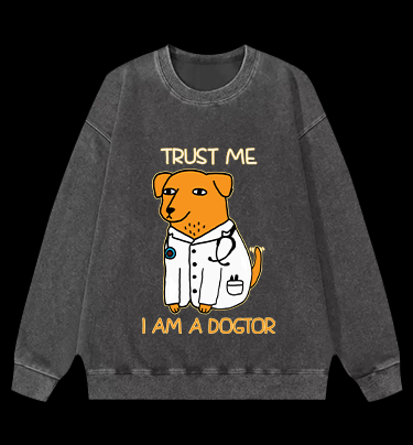 Trust Me, I'm Dogtor Vintage Washed 100% Cotton Sweatshirt