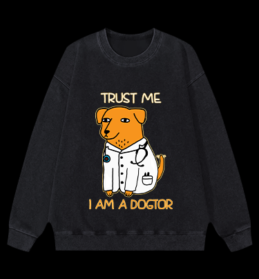 Trust Me, I'm Dogtor Vintage Washed 100% Cotton Sweatshirt