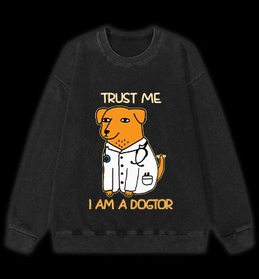 Trust Me, I'm Dogtor Vintage Washed 100% Cotton Sweatshirt