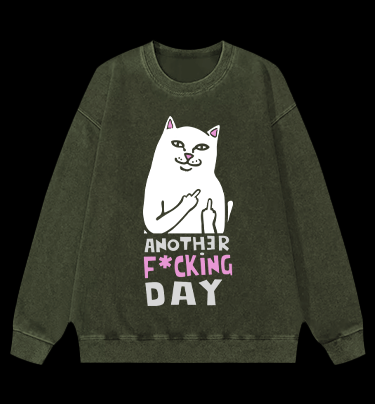 Another Fu*king Day Vintage Washed 100% Cotton Sweatshirt
