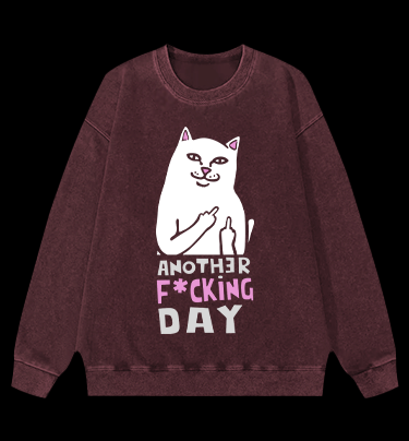 Another Fu*king Day Vintage Washed 100% Cotton Sweatshirt