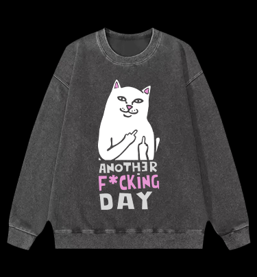 Another Fu*king Day Vintage Washed 100% Cotton Sweatshirt