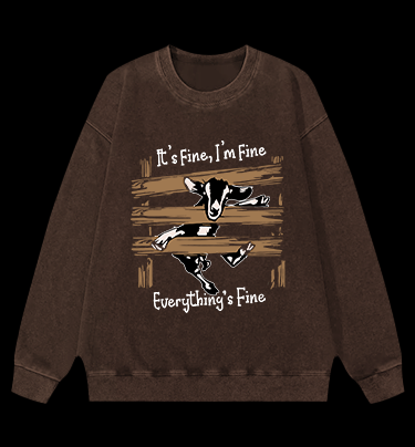 Funny goat it's fine i'm fine everything is fine Vintage Washed 100% Cotton Sweatshirt