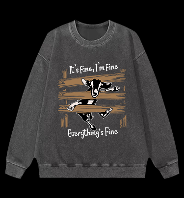 Funny goat it's fine i'm fine everything is fine Vintage Washed 100% Cotton Sweatshirt