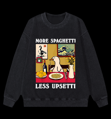 More Spaghetti, Less Upsetti Vintage Washed 100% Cotton Sweatshirt