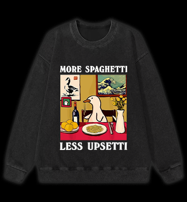 More Spaghetti, Less Upsetti Vintage Washed 100% Cotton Sweatshirt
