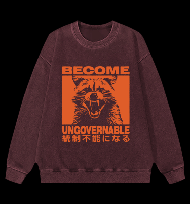 Become Ungovernable Raccoon Vintage Washed 100% Cotton Sweatshirt