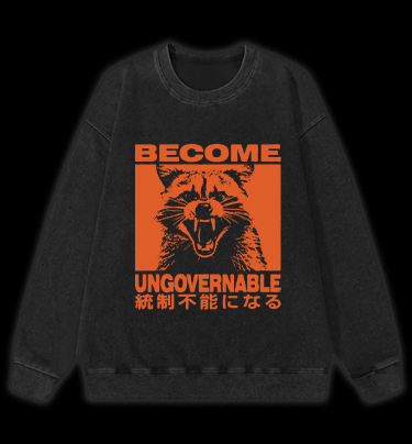 Become Ungovernable Raccoon Vintage Washed 100% Cotton Sweatshirt