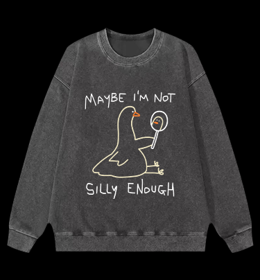 I Am Not A Silly Goose Vintage Washed 100% Cotton Sweatshirt