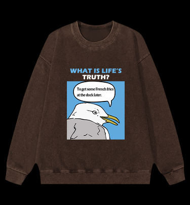 What Is Life's Truth Goose Vintage Washed 100% Cotton Sweatshirt