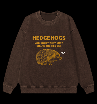 No Sharing Hedgehog Vintage Washed 100% Cotton Sweatshirt