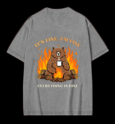 I Am Fine Bear Vintage Washed 100% Cotton T-Shirt