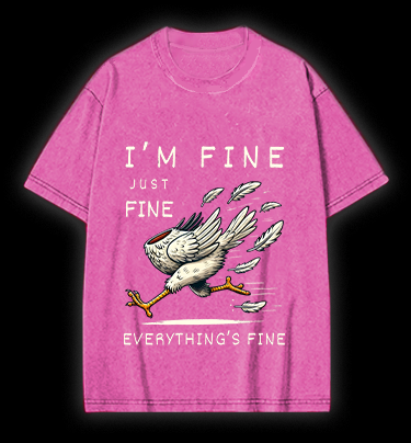 Chicken: I Am Fine Vintage Washed 100% Cotton T-Shirt