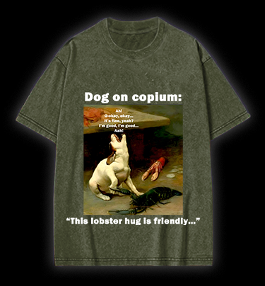 Dog & Lobster Hug dog on Copium Vintage Washed 100% Cotton T-Shirt