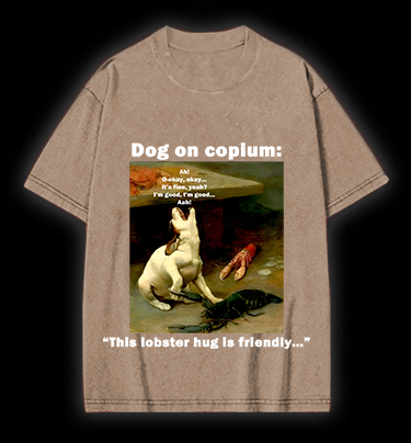 Dog & Lobster Hug dog on Copium Vintage Washed 100% Cotton T-Shirt