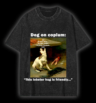 Dog & Lobster Hug dog on Copium Vintage Washed 100% Cotton T-Shirt