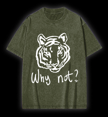 Why not Tiger Vintage Washed 100% Cotton T-Shirt
