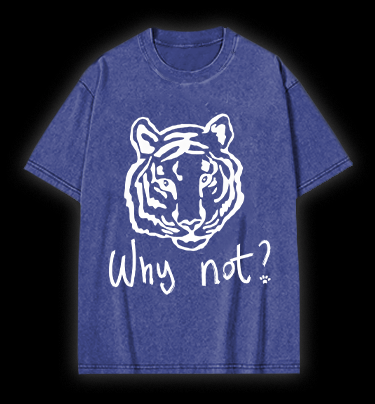 Why not Tiger Vintage Washed 100% Cotton T-Shirt