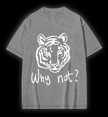 Why not Tiger Vintage Washed 100% Cotton T-Shirt