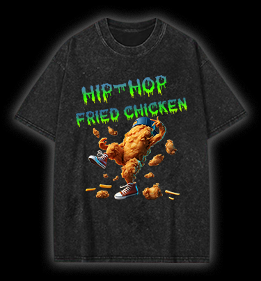Fried Chicken Hip - Hop Style Vintage Washed 100% Cotton T-Shirt