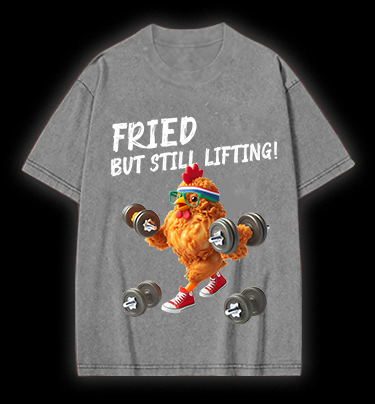 Fried But Still Lifting Vintage Washed 100% Cotton T-Shirt