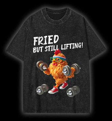 Fried But Still Lifting Vintage Washed 100% Cotton T-Shirt