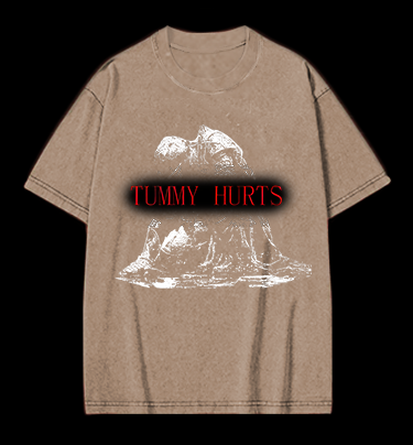 Tummy Hurts Vintage Washed 100% Cotton T-Shirt