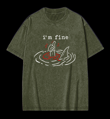 I Am Fine Shark Vintage Washed 100% Cotton T-Shirt