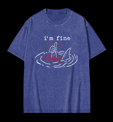 I Am Fine Shark Vintage Washed 100% Cotton T-Shirt