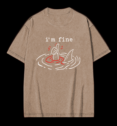I Am Fine Shark Vintage Washed 100% Cotton T-Shirt