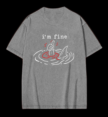 I Am Fine Shark Vintage Washed 100% Cotton T-Shirt